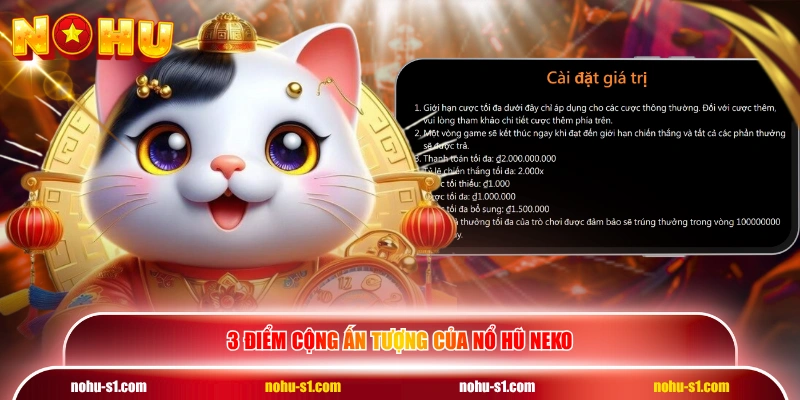 3 điểm cộng ấn tượng của nổ hũ Neko