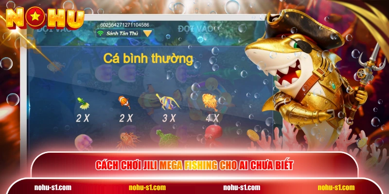 Cách chơi JILI Mega Fishing cho ai chưa biết