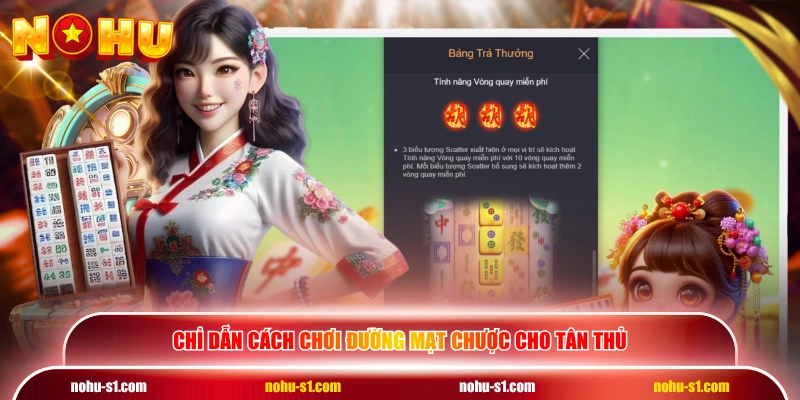 Chỉ dẫn cách chơi Đường Mạt Chược cho tân thủ