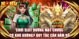 Chơi Slot Đường Mạt Chược Có Khó Không? Quy Tắc Cần Nắm Rõ
