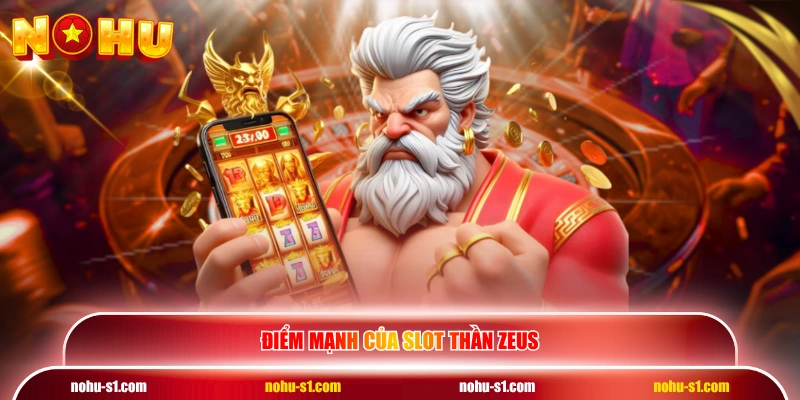 Điểm mạnh của slot Thần Zeus