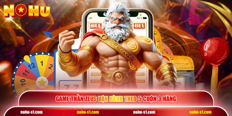 Game Thần Zeus vận hành theo 5 cuộn 3 hàng
