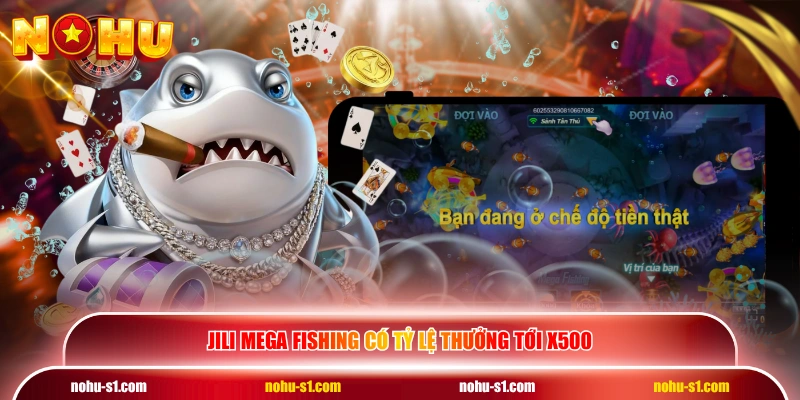 JILI Mega Fishing có tỷ lệ thưởng tới x500
