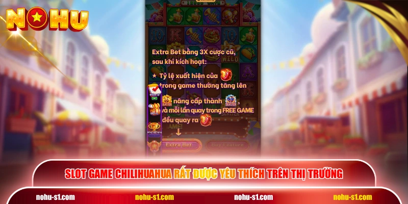 Slot game Chilihuahua rất được yêu thích trên thị trường